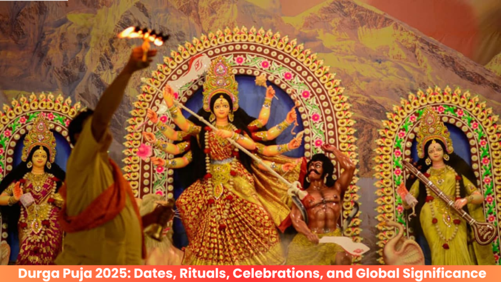 Durga Puja 2025: Dates, Rituals, Celebrations, and Global Significance