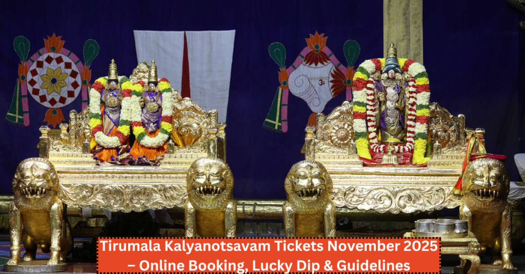 Tirumala Kalyanotsavam Tickets November 2025 – Online Booking, Lucky Dip & Guidelines