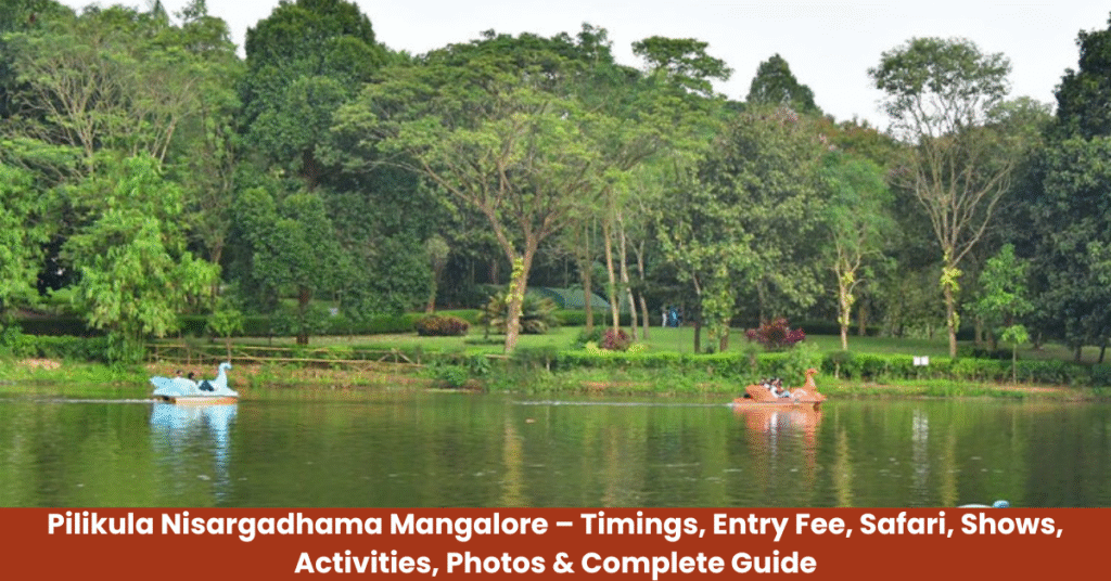 Pilikula Nisargadhama Mangalore – Timings, Entry Fee, Safari, Shows, Activities, Photos & Complete Guide