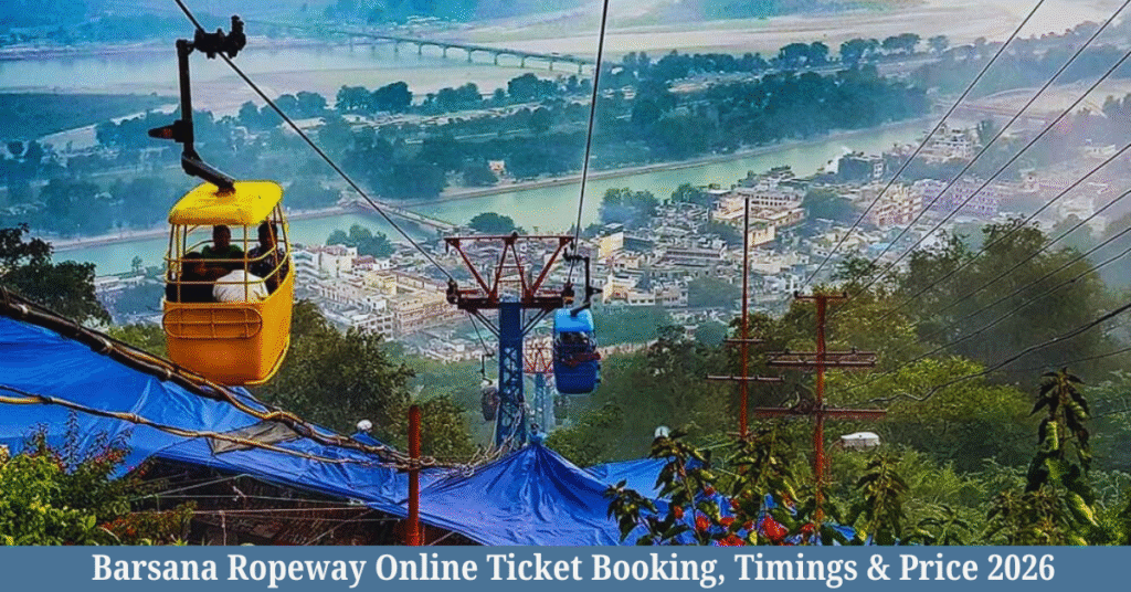 Barsana Ropeway Online Ticket Booking, Timings & Price 2026