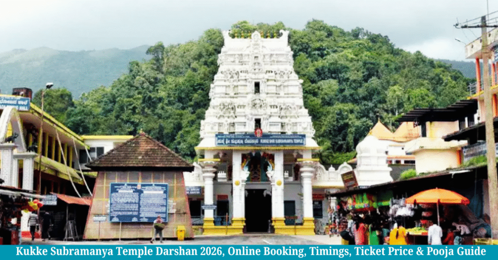Kukke Subramanya Temple Darshan 2026, Online Booking, Timings, Ticket Price & Pooja Guide