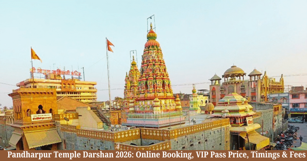 Pandharpur Temple Darshan 2026 Online Booking, VIP Pass Price, Timings & Fees Guide